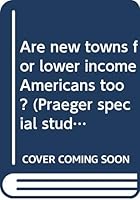 Are new towns for lower income Americans too? 027563440X Book Cover