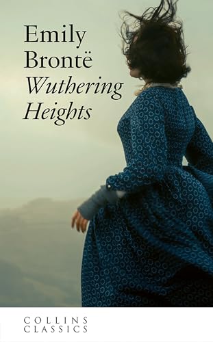 Wuthering Heights: An essential, best-loved classic – Now a Major Film (Collins Classics)