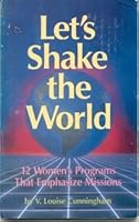Let's Shake the World: 12 Women's Programs That Emphasize Missions 0874035279 Book Cover