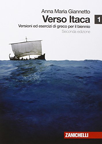  Verso Itaca. Versioni ed esercizi di greco. Per il biennio del Liceo classico. Con espansione online (Vol. 1)