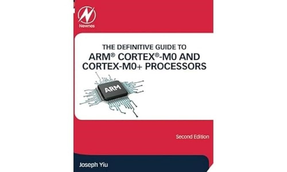 The Definitive Guide to ARM® Cortex®-M0 and Cortex-M0+ Processors Paperback – Illustrated, 26 June 2015