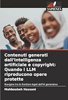 Contenuti generati dall'intelligenza artificiale e copyright: Quando i LLM riproducono opere protette (Italian Edition) 6208481481 Book Cover