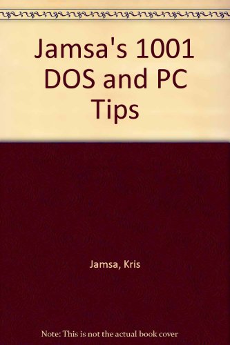 Jamsa's 1001 DOS & PC Tips/Book and Disk 0078818214 Book Cover