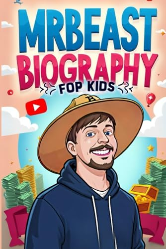 MrBeast biography book for kids: The Inspiring Story of His Life, YouTube Empire, and Generosity -  Independently published