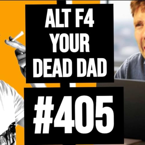 #405 // Alt F4 Your Dead Dad Podcast Por  arte de portada