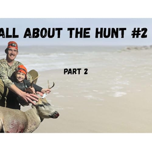 All About The Hunt #2 (Part 2)