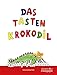 Das Tastenkrokodil - Leichte Klavierstücke für Kinder (EB 8506): 37 Leichte Klavierstücke für Kinder