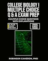 COLLEGE BIOLOGY I MULTIPLE CHOICE Q & A EXAM PREP B0D7ZWZN2H Book Cover