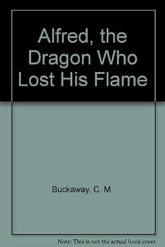 Hardcover Alfred, the Dragon Who Lost His Flame Book