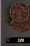 Caffè quaderno: quaderno per Caffè gli amanti | Caffè Diario - 110 pagine, 6x9 pollici