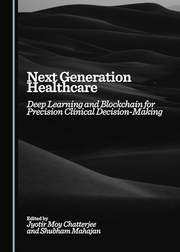 Next Generation Healthcare: Deep Learning and Blockchain for Precision Clinical Decision-Making