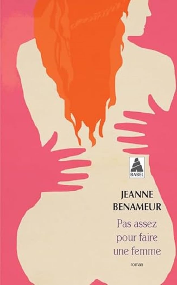 PAS ASSEZ POUR FAIRE UNE FEMME (BABEL 1328)