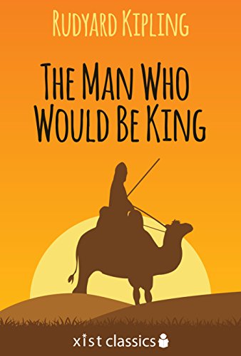 The Man Who Would Be King (Xist Classics)