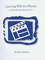 Learning with the Movies: A Guide for Education and Fun 0975392239 Book Cover