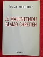 Le malentendu islamo-chrétien, repenser le dialogue 2706709545 Book Cover
