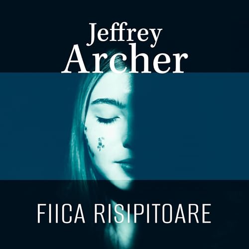 Fiica risipitoare 2 Audiolibro Por Jeffrey Archer, Doina Ceraceanu - translator arte de portada