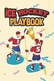  Ice Hockey Playbook: Ice Hockey Playbook For Coaching. Ice Hockey Lover\'s Gift.
