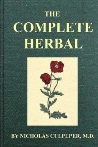 Culpeper's Complete Herbal: More than 400 Herbs and Their Uses: [Original Graphic Illustrated Edition] Paperback – 5 Sept. 2018