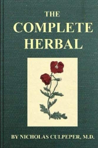 Culpeper's Complete Herbal: More than 400 Herbs and Their Uses: [Original Graphic Illustrated Edition] Paperback – 5 Sept. 2018