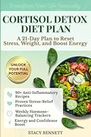Cortisol Detox Diet Plan: Complete 21-Day Guide to Reset Stress, Weight, and Energy B0F67GH3MS Book Cover