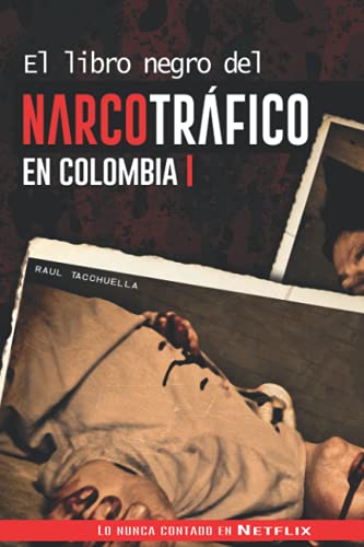 El libro negro del narcotráfico en Colombia: 1
