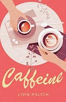 Caffeine: A Young Adult Romance 1644341654 Book Cover