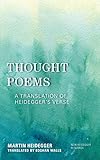 Thought Poems: A Translation of Heidegger's Verse (New Heidegger Research)