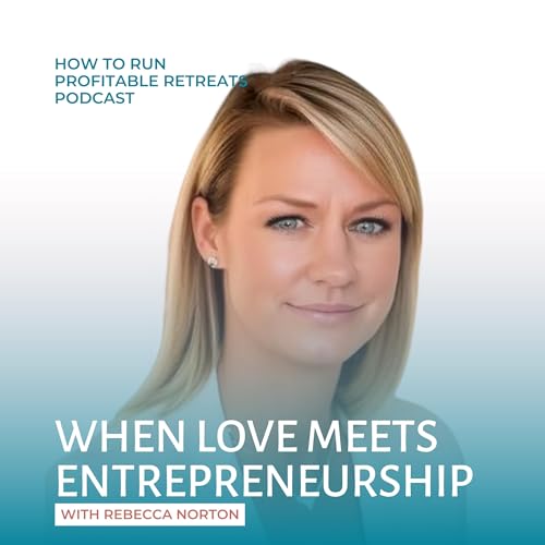 When Love Meets Entrepreneurship: Matchmaking for Busy Professionals with Rebecca Norton Podcast Por arte de portada