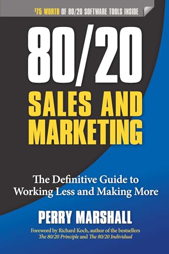 80/20 Sales and Marketing: The Definitive Guide to Working Less a...