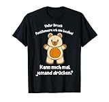 Süßer Teddy Witziger Spruch Teddybär Umarmung Liebe Witz T-Shirt