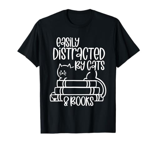 Cat and Book Lovers Easily Distracted by Cats and Books T-Shirt