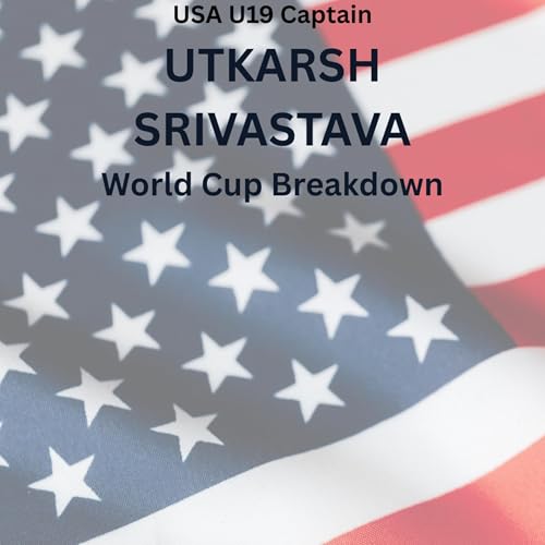 USA U19 Captain Utkarsh Srivastava on World Cup Campaign, Tactical Growth & The Future of USA Cricket