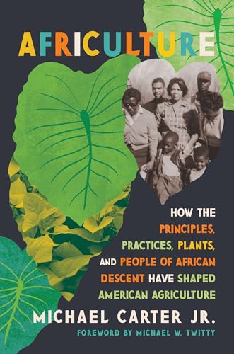Africulture: How the Principles, Practices, Plants, and People of...