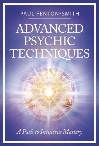 Advanced Psychic Techniques: A Path to Intuitive Mastery
