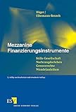  Mezzanine Finanzierungsinstrumente: Stille Gesellschaft - Nachrangdarlehen - Genussrechte - Wandelanleihen