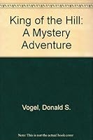 King of the Hill: A Mystery Adventure 1879154080 Book Cover