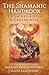 The Shamanic Handbook of Sacred Tools and Ceremonies