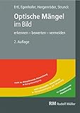 Optische Mängel im Bild, 2. Auflage: erkennen – bewerten – vermeiden - Ralf Ertl, Martin Egenhofer, Michael Hergenröder, Thomas Strunck 