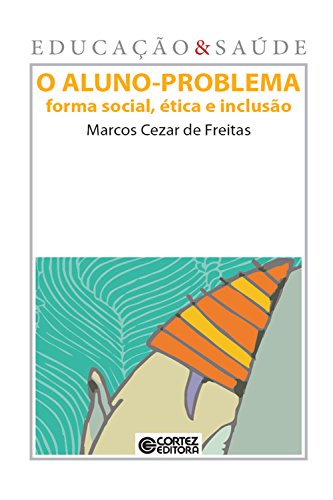 O aluno-problema: forma social, ética e inclusão