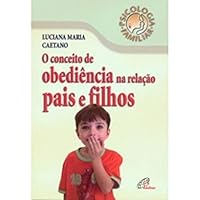 CONCEITO DE OBEDIENCIA NA RELACAO PAIS E FILHOS, O 8535622799 Book Cover