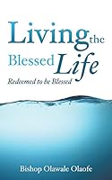 Living the Blessed Life 1498439233 Book Cover