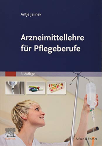 Arzneimittellehre für Pflegeberufe Arzneimittellehre für Pflegeberufe