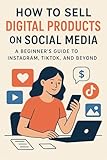 How to Sell Digital Products on Social Media: A Beginner's Guide to Instagram (English Edition)