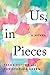 Us, in Pieces