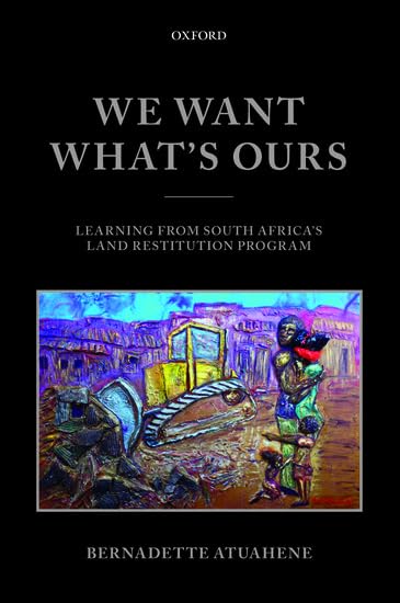 We Want What's Ours: Learning from South Africa's Land Restitution Program