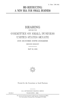 IRS restructuring : a new era for small business