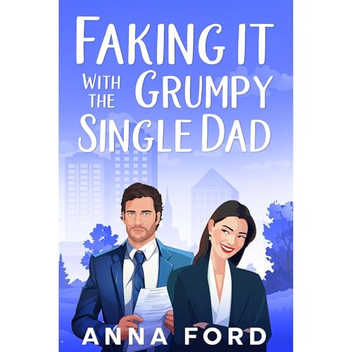 Faking It With The Grumpy Single Dad Audiolibro Por Anna Ford arte de portada