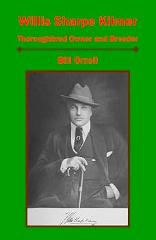 Paperback Willis Sharpe Kilmer: Thoroughbred Owner and Breeder Book