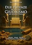  Le Due Potenze nei Testi del Giudaismo del Secondo Tempio: Memra\', Nome e Kavod: la grammatica della Presenza