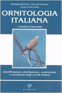 Vedi scheda su Amazon Ornitologia italiana. Identificazione, distribuzione, consistenza e movimenti degli uccelli italiani. Con CD Audio. Gaviidae-Falconidae (Vol. 1)